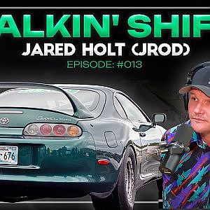 Street Outlaws & TX2K: JROD’s INSANE Racing Stories (Talkin’ Shift Ep. 013)
