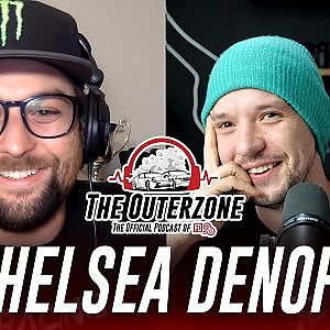 The Outerzone Podcast - Chelsea DeNofa (EP.5)
